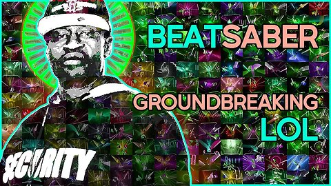 (beat saber) groundbreaking - lol [mapper: smokeybacon]