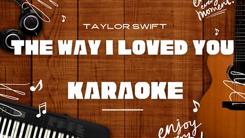 The Way I loved you - Taylor Swift♬ Karaoke