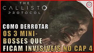 Callisto Protocol, Como derrotar os 3 Mini-bosses que ficam invisível no Cap 4 | Super dica