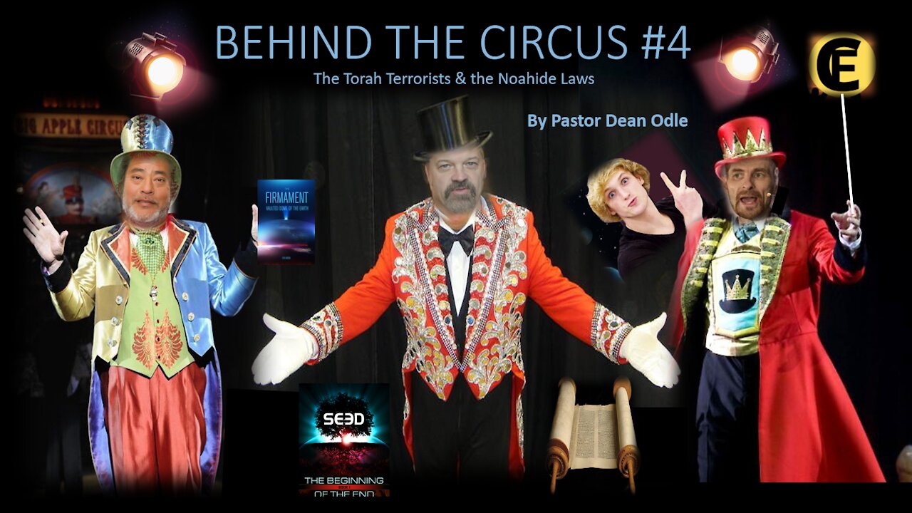 Behind the Circus 4: The Torah Terrorists & the Noahide Laws