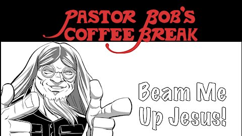 BEAM ME UP, JESUS!