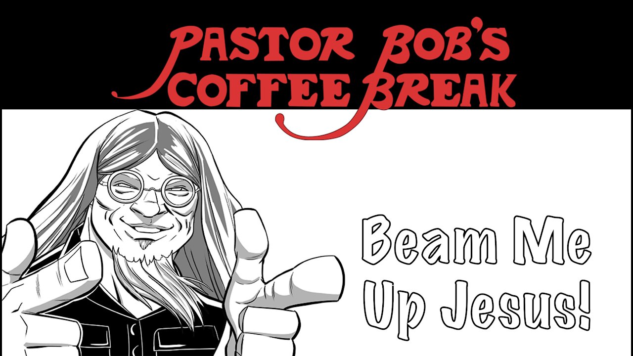 BEAM ME UP, JESUS!