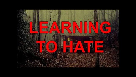 I've learned to hate