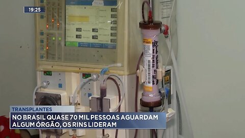 Transplantes no Brasil: Quase 70 mil pessoas aguardam algum órgão, os rins lideram.