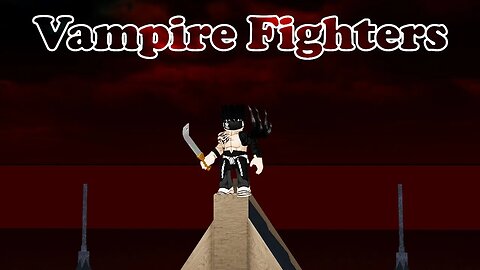 ROBLOX VAMPIRE FIGHTERS