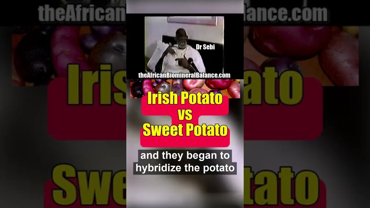 DR SEBI - WHAT ABOUT POTATOES? - IRISH vs SWEET POTATO #shorts #drsebi #vegan #acidic #vegetarian