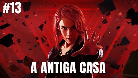 CONTROL #13 - A ANTIGA CASA