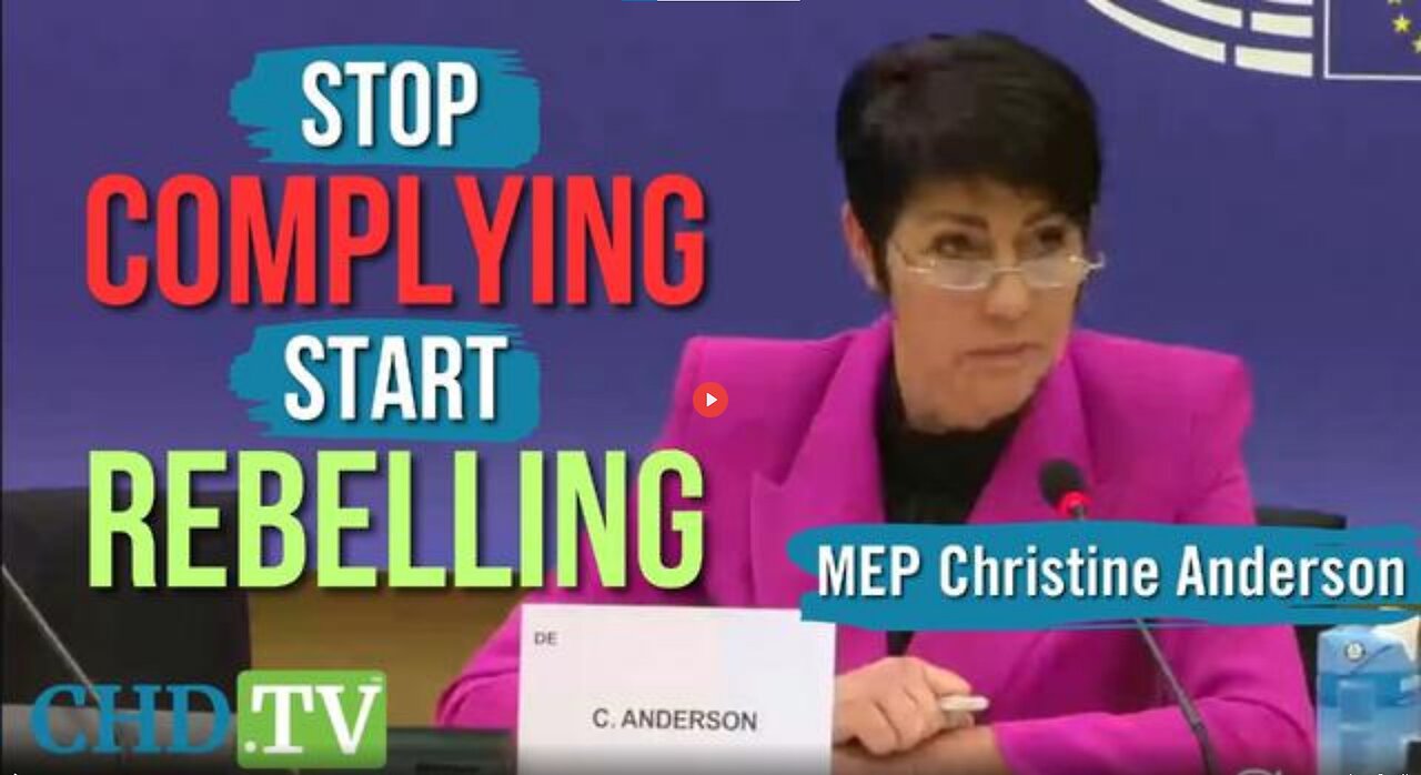 CHRISTINE ANDERSON MEP: STOP COMPLYING!!! “YOU CANNOT COMPLY YOUR WAY OUT OF A TYRANNY”