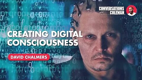 Creating Digital Consciousness with David Chalmers