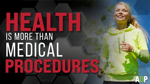 Health is More Than Medical Procedures