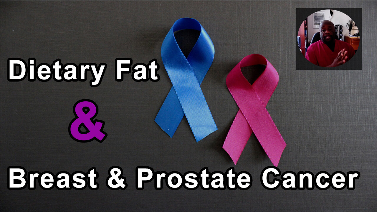 A Significant Reduction In Dietary Fat Can Halt And/Or Delay Progression Of Breast Or Prostate