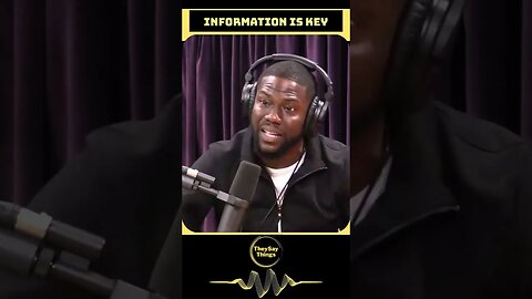 Kevin Hart, Information is Key