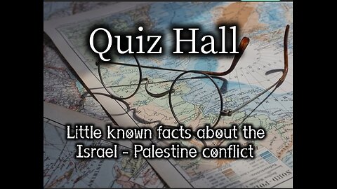 Quiz - Little known facts about the Israel-Palestine conflict.