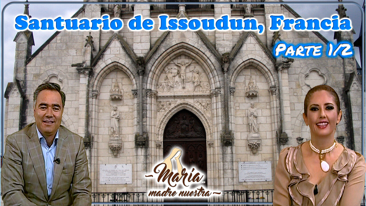 Santuario de Issoudun Francia (Parte 1/2) - María Madre Nuestra