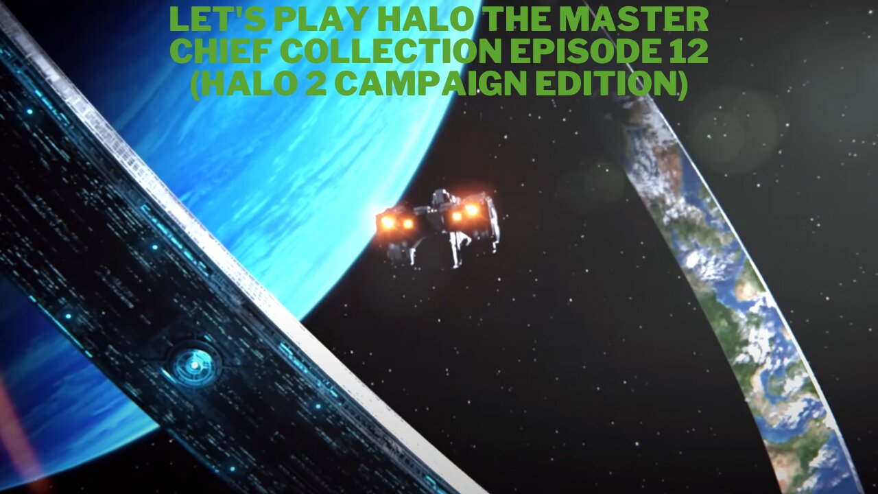 Let's play Halo The Master Chief Collection Episode 12 (Halo 2 Campaign Edition)