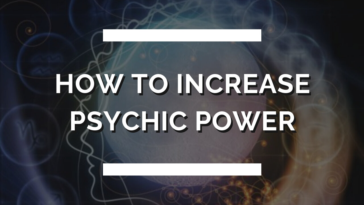 Increase your natural psychic abilities