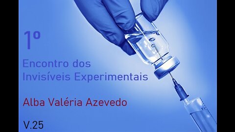 1º Encontro dos Invisíveis Experimentais - Vídeo 25