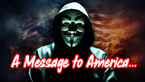 A Message to America... (and the CIA)