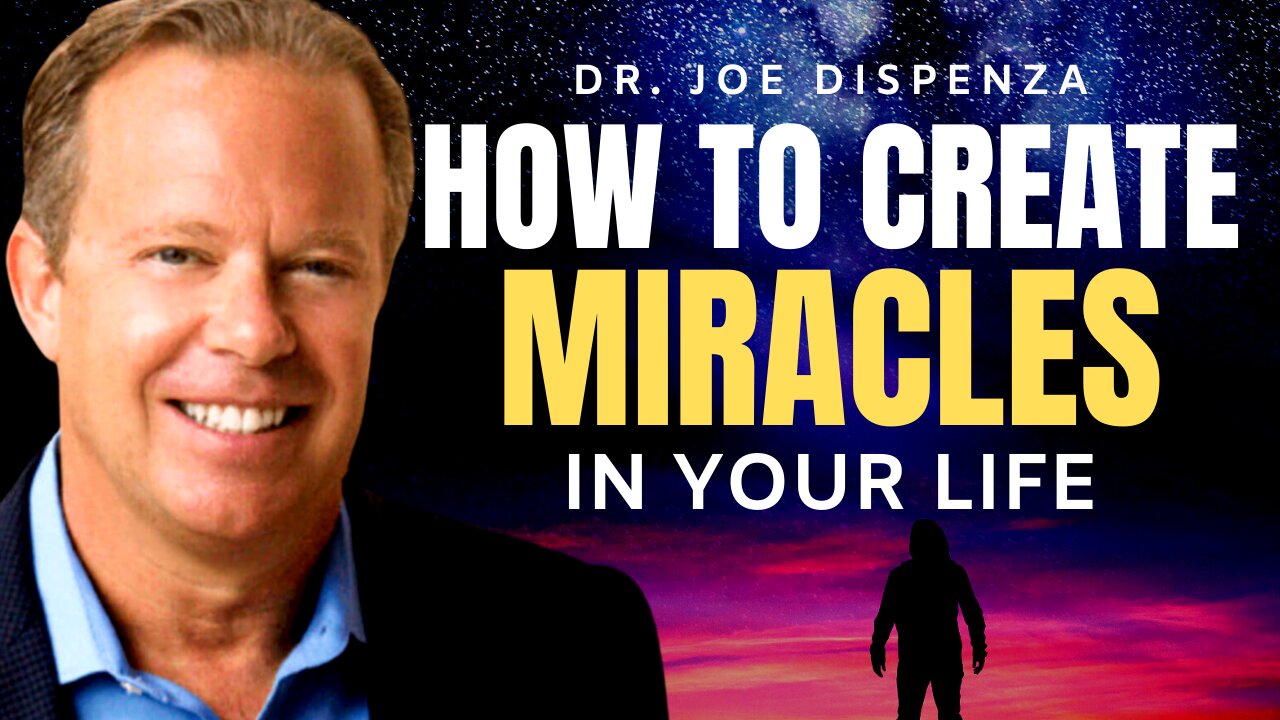 How You Can Create MIRACLES in Your Life | Dr. Joe Dispenza | Law Of Attraction (LOA)