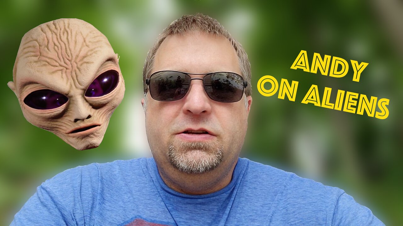 Andy On... Aliens