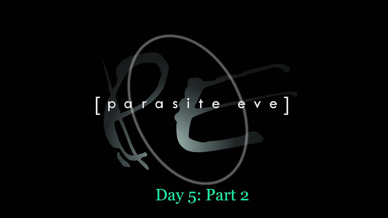 Parasite Eve - Day 5 Pt.2 | Retroarch