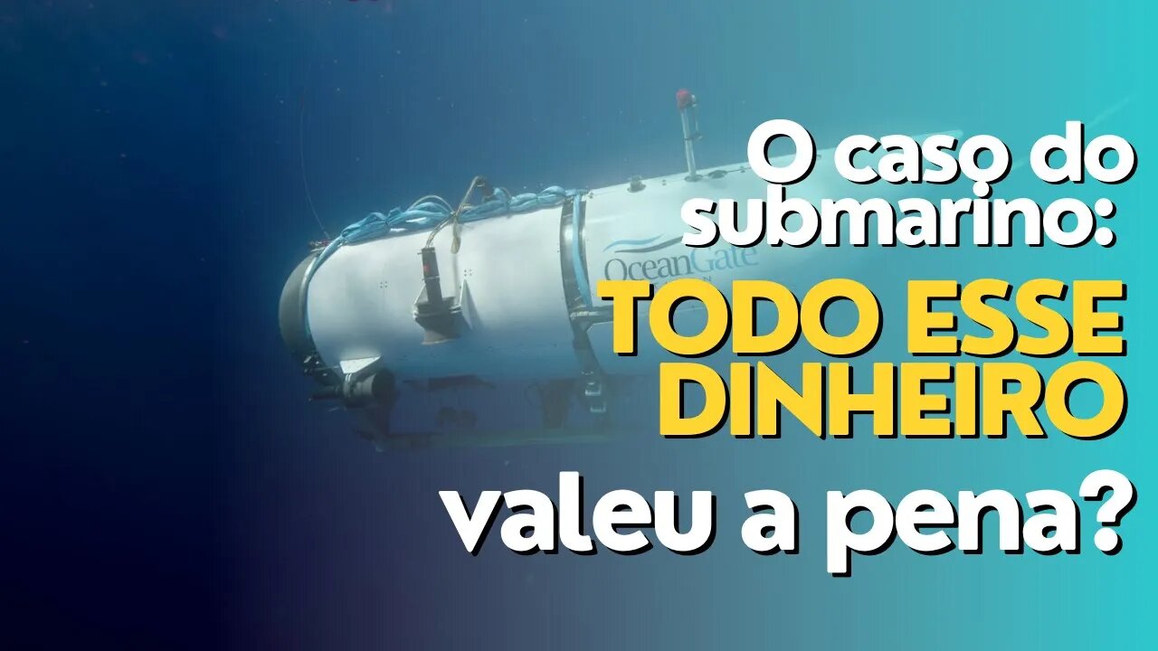 O caso do submarino: todo esse dinheiro valeu a pena?