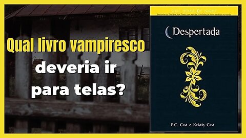 Qual série de vampiros deve ser adaptada para as telas?#RomancesImortais