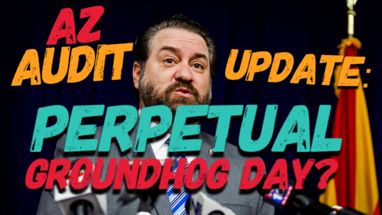 AZ AUDIT UPDATE: Perpetual Groundhog Day?