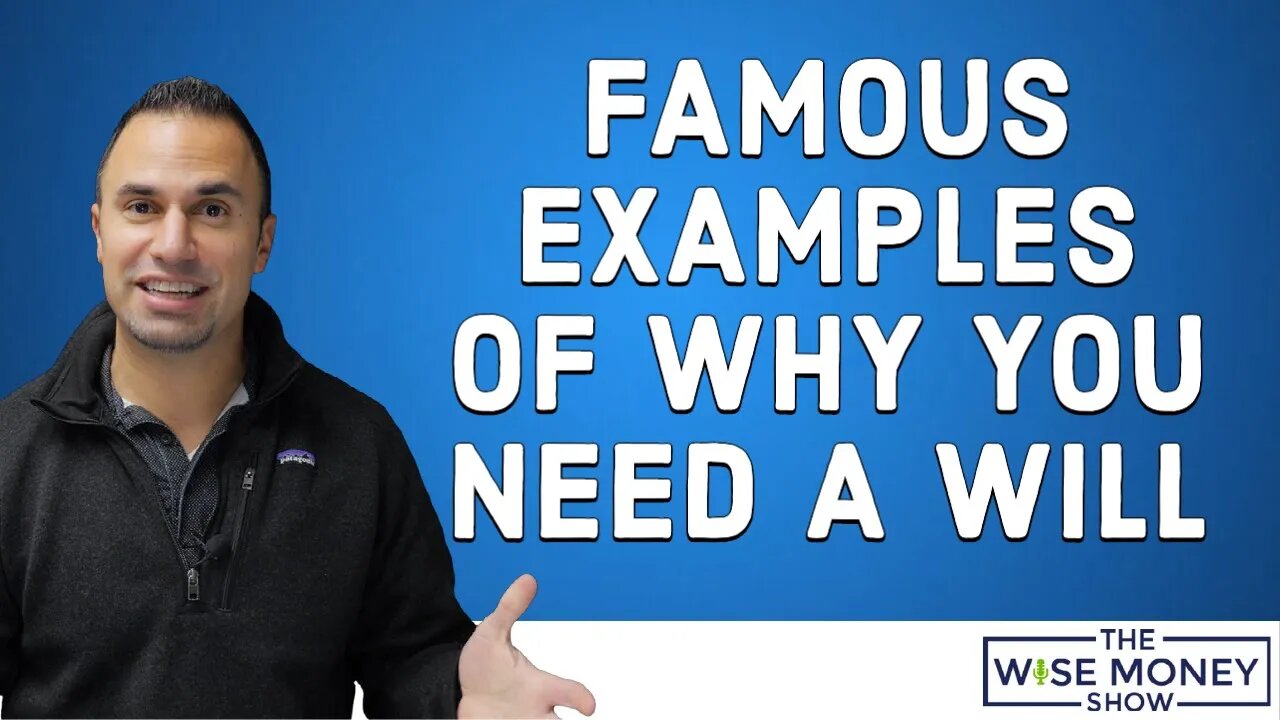 Famous Examples of Why You Need a Will