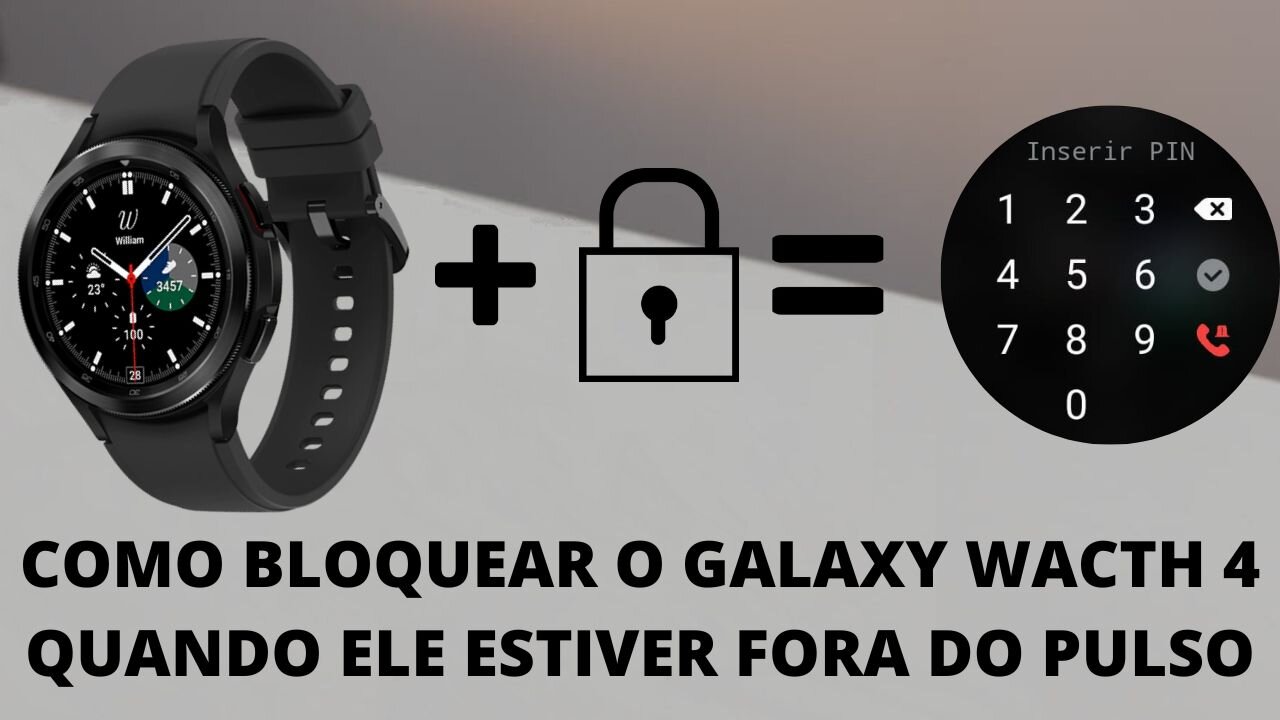 Como bloquear o Galaxy Watch 4 quando ele estiver fora do pulso