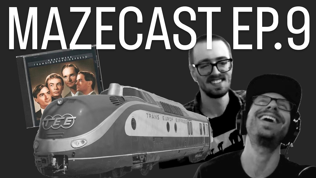 Mazecast Ep.9 | Kraftwerk's TransEuropeExpress