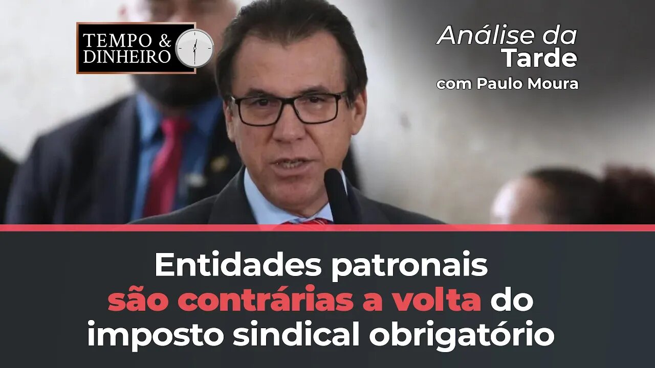 Entidades patronais são contrárias a volta do imposto sindical