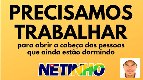 Precisamos trabalhar para abrir a cabeça das pessoas