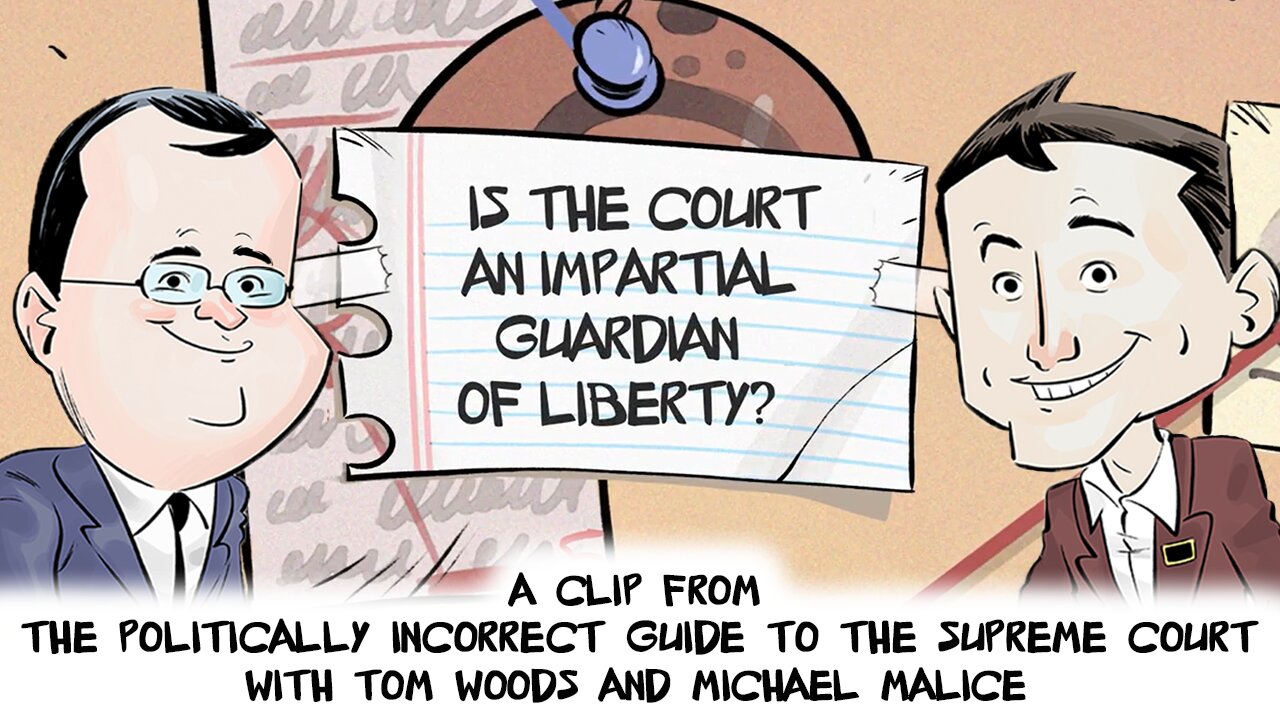 Is the Court an Impartial Guardian of Liberty? | Politically Incorrect Guide to the Supreme Court