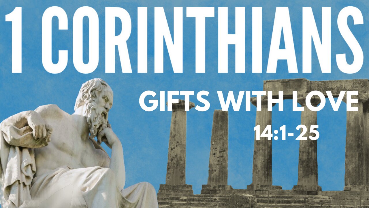 1 Cor 14: 1-25 ; Gifts with Love
