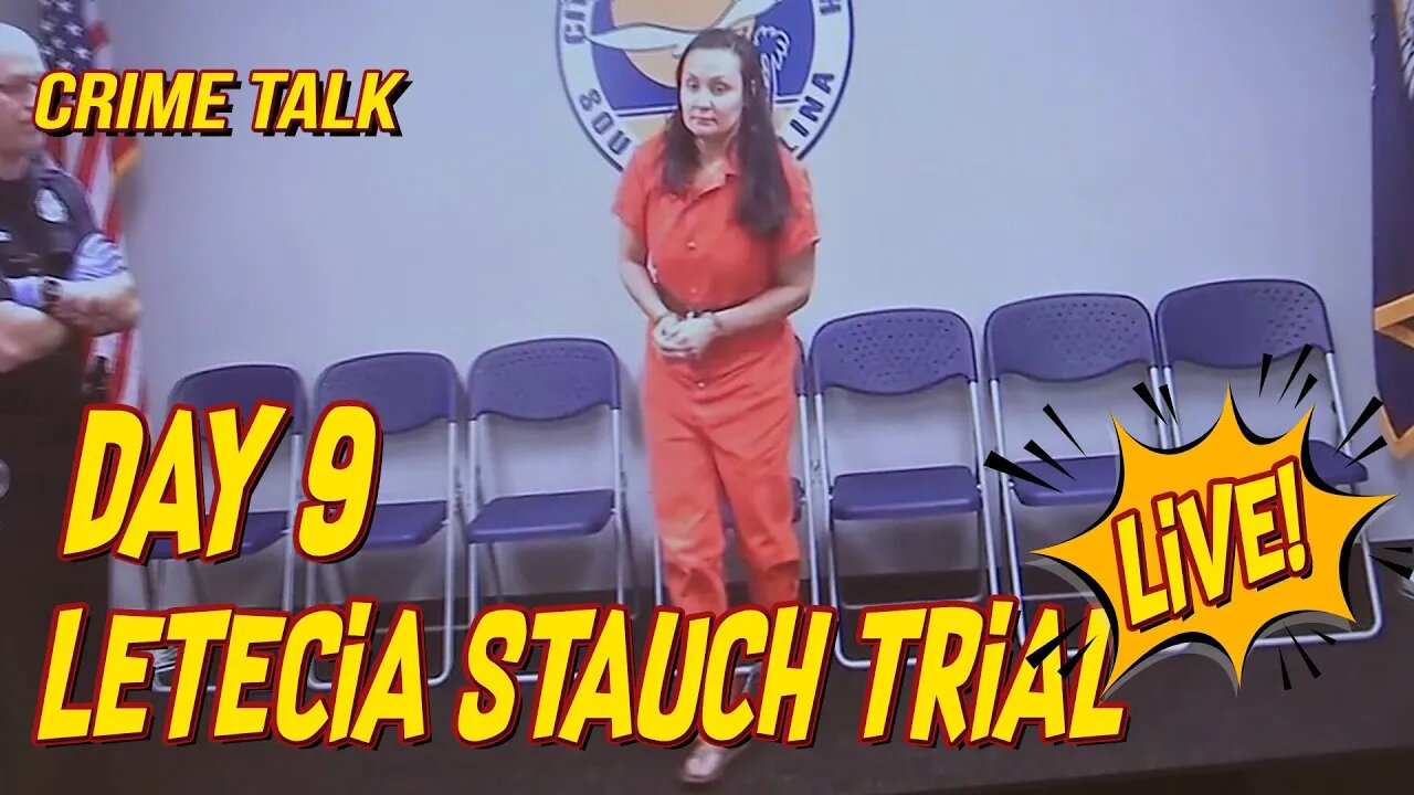 Letecia Stauch Trial LIVE Day 9 LIVE