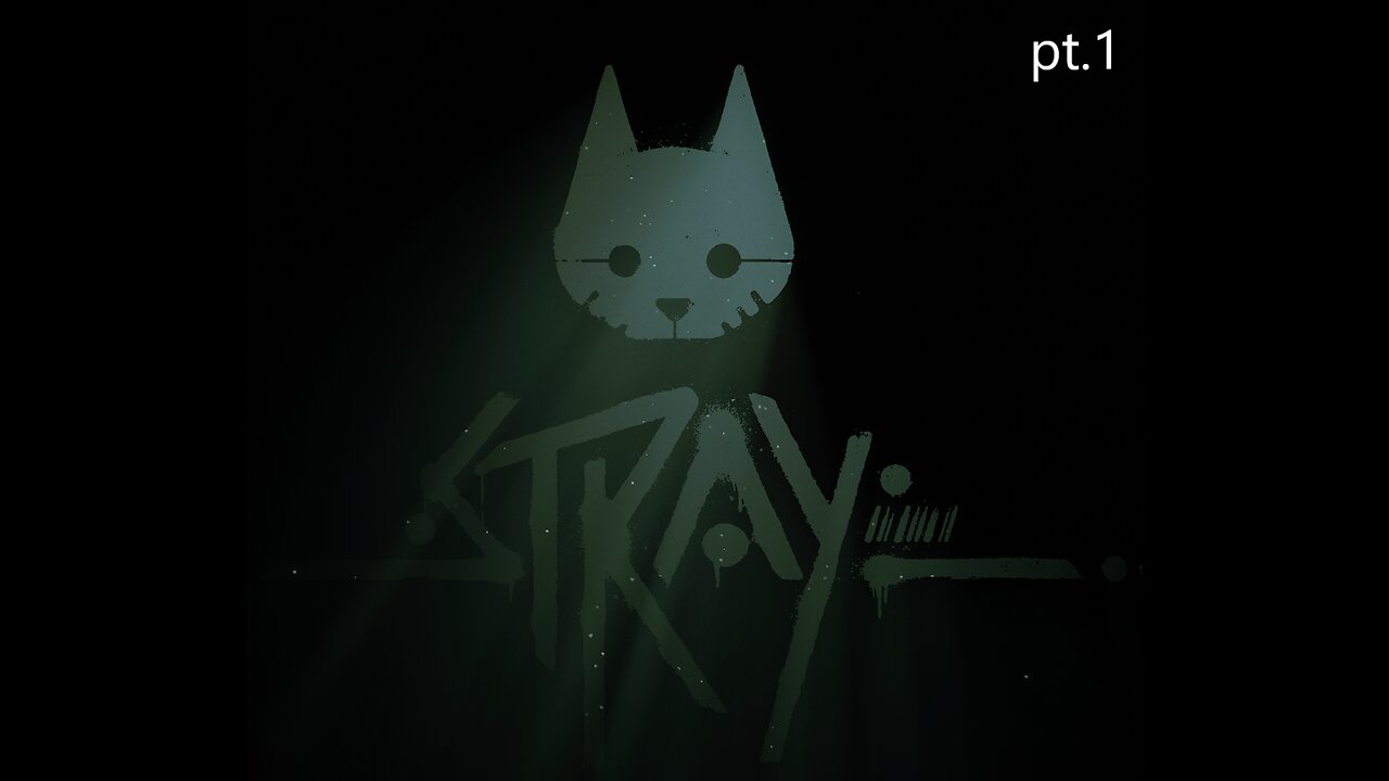 Stray part 1