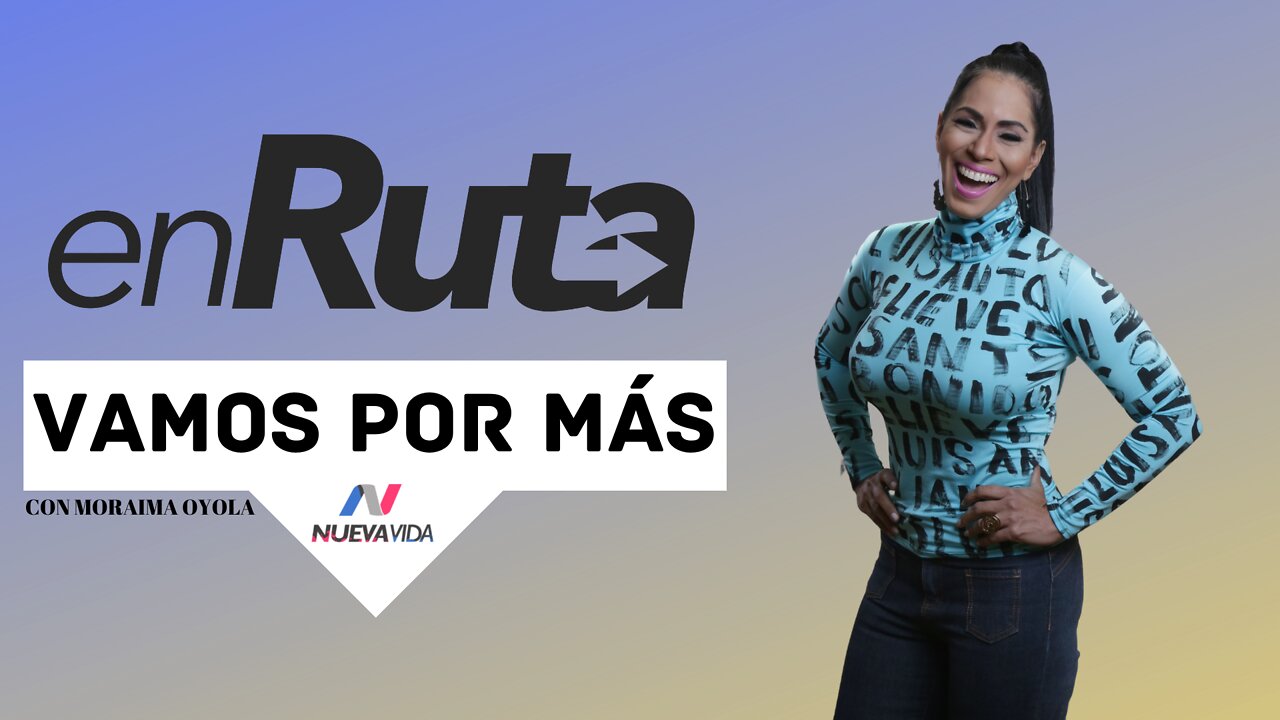 "No la pierdas de vista" - Vamos por Más con Moriama Oyola