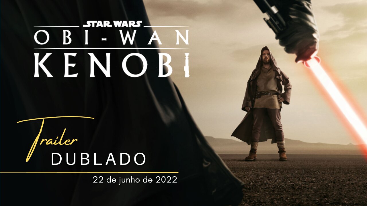 Star Wars: Obi-Wan Kenobi | Trailer oficial dublado | 2022