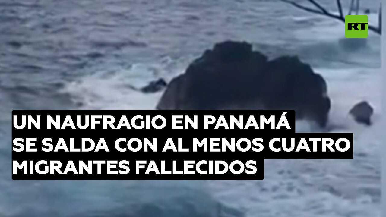 Un naufragio en Panamá se salda con al menos cuatro migrantes fallecidos y dos desaparecidos