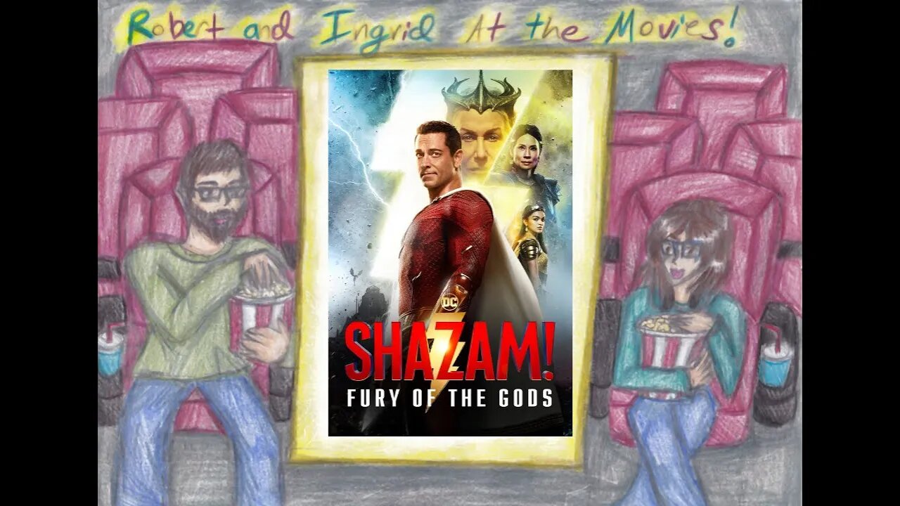 At the Movies w/ Robert & Ingrid: Shazam: Fury of the Gods