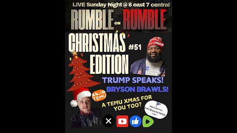 RUMBLE on RUMBLE #51 THE CHRISTMAS EDITION!