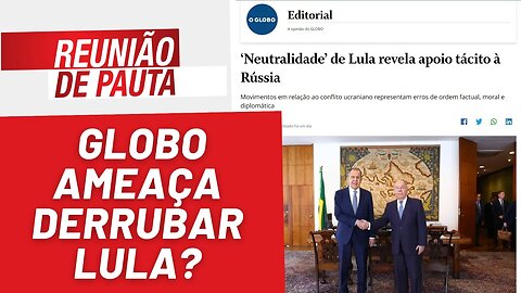 Globo ameaça derrubar Lula? - Reunião de Pauta nº 1.183 - 19/04/23