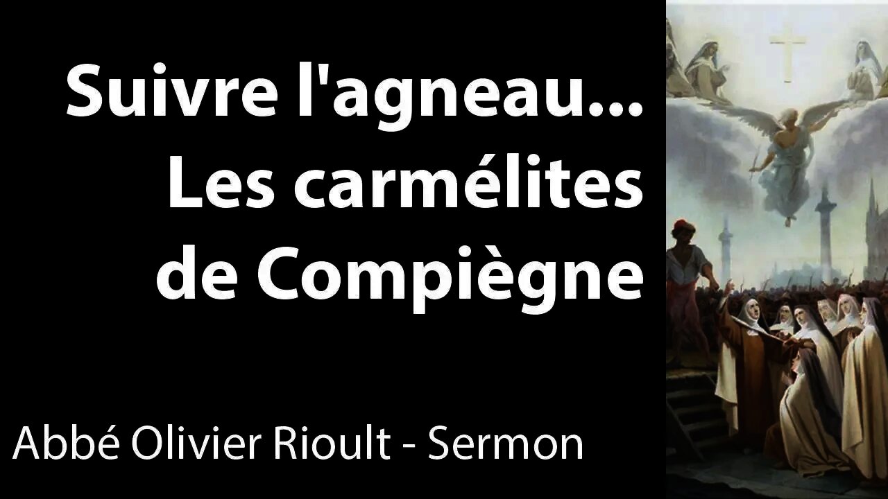 Suivre l'agneau… Les carmélites de Compiègne - Sermon