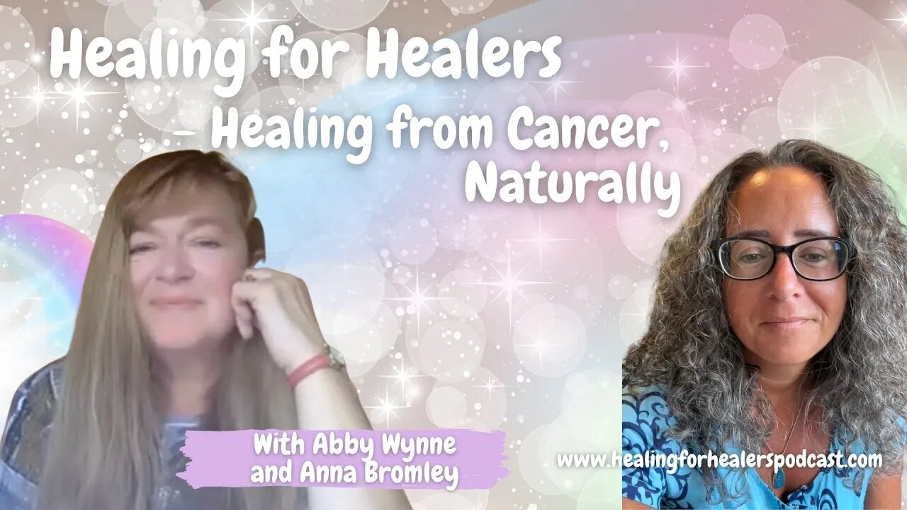 Healing from Cancer, Naturally - with Anna Bromley