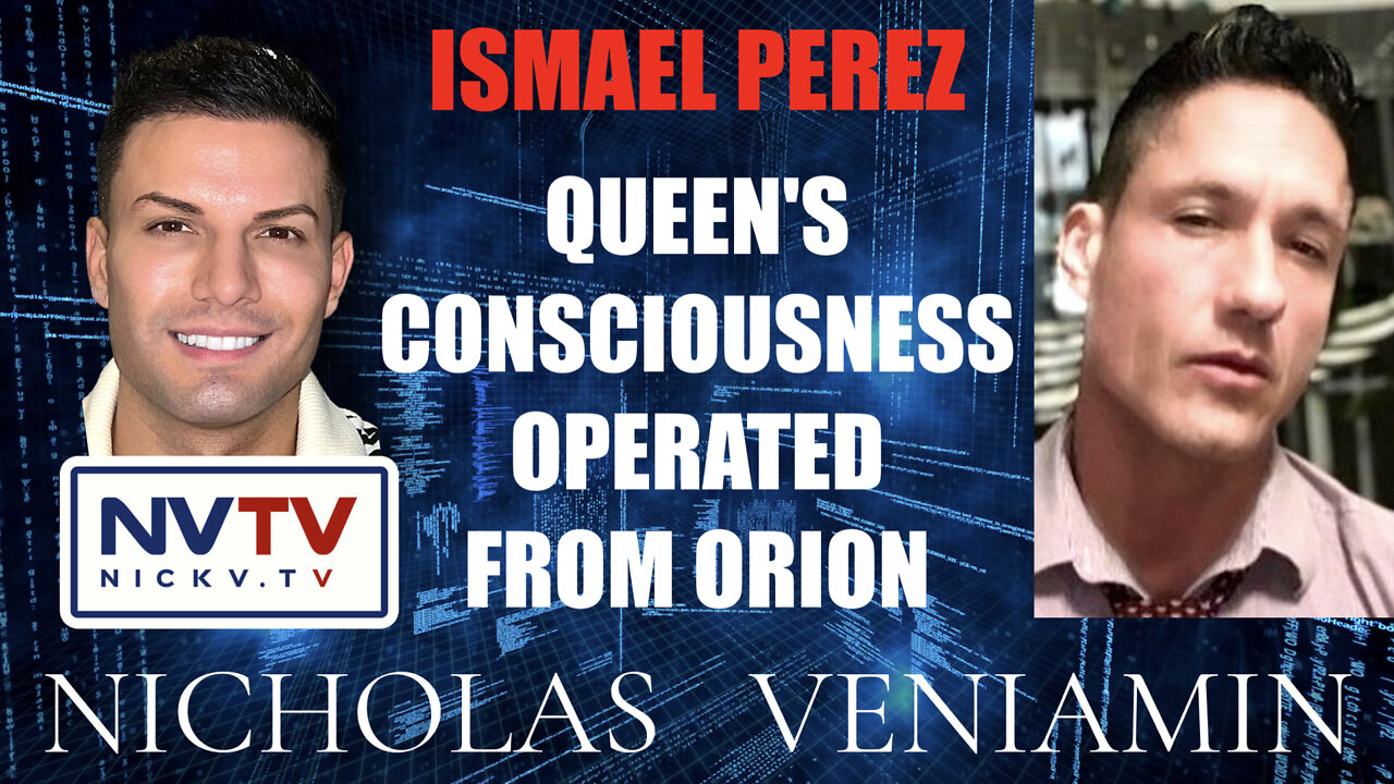 Ismael Perez Says "Queen's Consciousness Operated From Orion" with Nicholas Veniamin