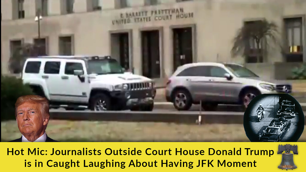 Hot Mic: Journalists Outside Trump Court House Caught Laughing About Having a JFK Moment