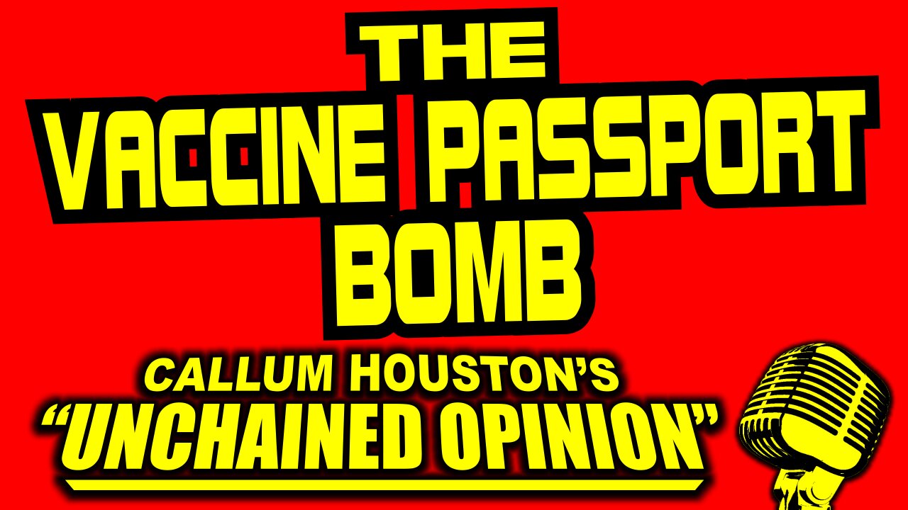 THE VACCINE PASSPORT BOMB