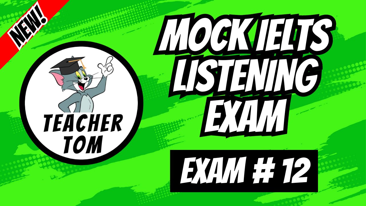 Mock IELTS Listening Exam #12 (+ Answers)