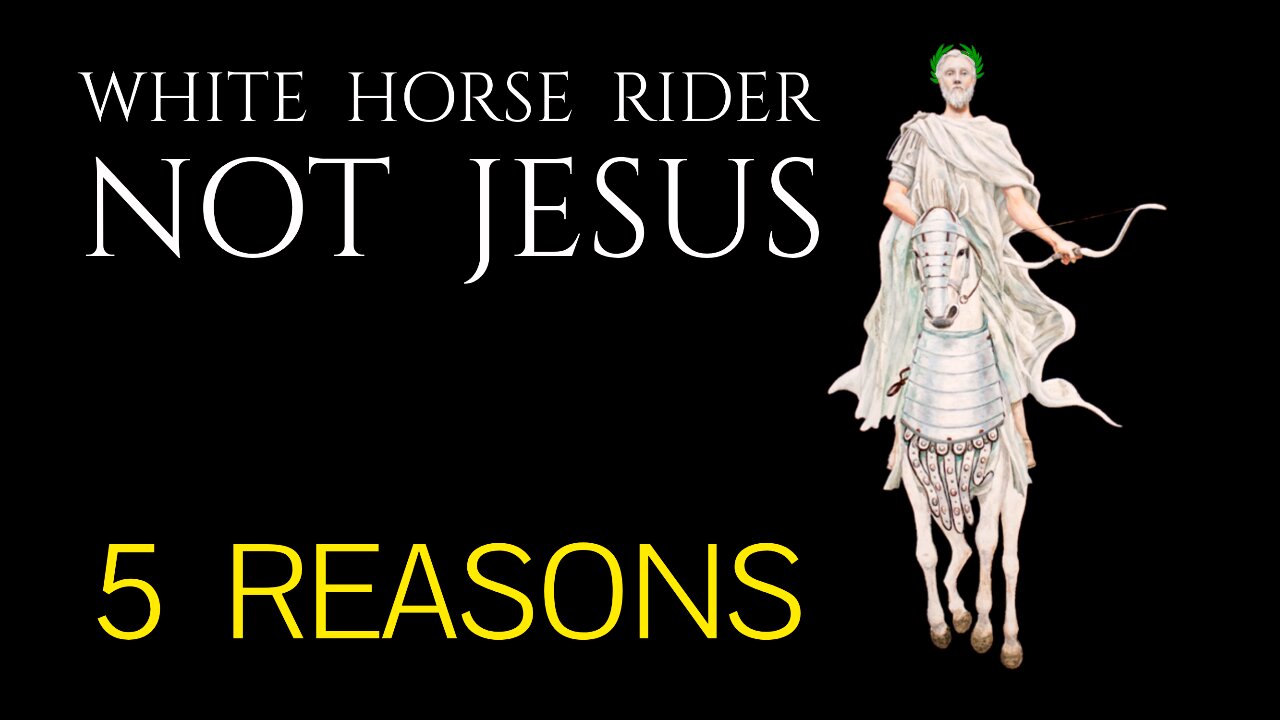 Book of Revelation / White Horse Rider NOT JESUS